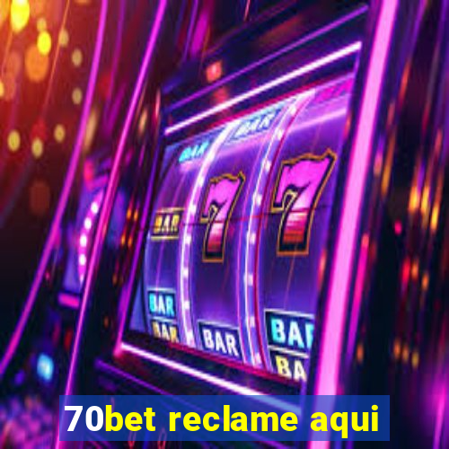 70bet reclame aqui